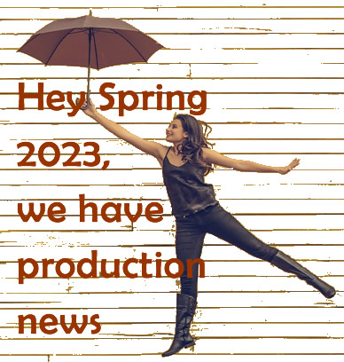 Spring 2023 production news